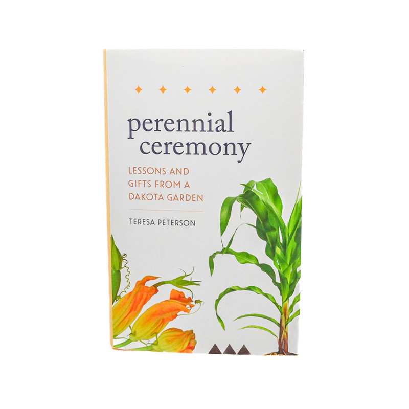 2024 Awardee: Perennial Ceremony: Lessons and Gifts From a Dakota Garden by Teresa Peterson